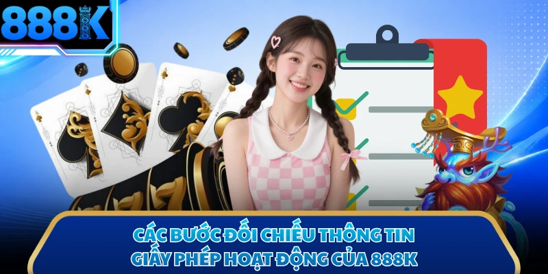 Các bước đối chiếu thông tin giấy phép hoạt động của 888K